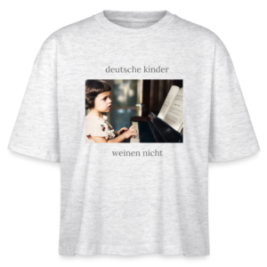 Deutsche Kinder Weinen Nicht - Organic T-Shirt